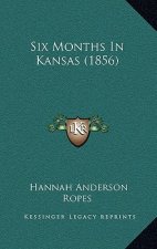 Six Months In Kansas (1856)