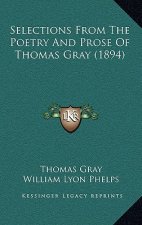 Selections from the Poetry and Prose of Thomas Gray (1894)