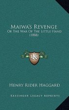 Maiwa's Revenge: Or the War of the Little Hand (1888)