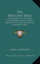 The Breeches Bible: Considered as the Basis for Remarks, Critical and Philological, on the English Language (1862)