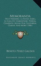 Memoranda: Paco Navarro, La Reina Isabel, La Casa de Shakespeare, Pereda, Cuarenta Leguas Por Cantabria, Clarin, and More (1906)