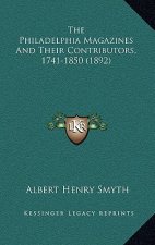 The Philadelphia Magazines and Their Contributors, 1741-1850 (1892)