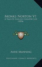 Monks Norton V1: A Tale of English Country Life (1874)