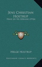 Jens Christian Hostrup: Hans LIV Og Gerning (1916)