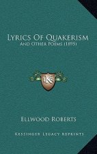 Lyrics of Quakerism: And Other Poems (1895)