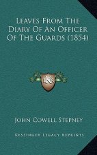 Leaves from the Diary of an Officer of the Guards (1854)