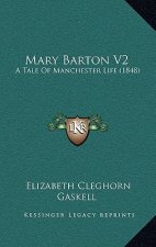 Mary Barton V2: A Tale of Manchester Life (1848)
