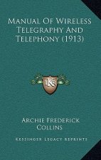 Manual of Wireless Telegraphy and Telephony (1913)