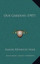 Our Gardens (1907)