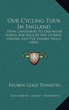 Our Cycling Tour in England: From Canterbury to Dartmoor Forest, and Back by Way of Bath, Oxford, and the Thames Valley (1892)