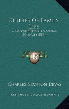 Studies of Family Life: A Contribution to Social Science (1886)