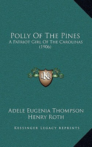 Polly of the Pines: A Patriot Girl of the Carolinas (1906)