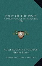 Polly of the Pines: A Patriot Girl of the Carolinas (1906)
