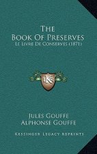 The Book of Preserves: Le Livre de Conserves (1871)