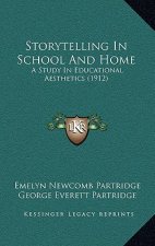 Storytelling in School and Home: A Study in Educational Aesthetics (1912)