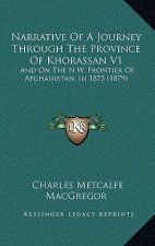 Narrative of a Journey Through the Province of Khorassan V1: And on the N.W. Frontier of Afghanistan, in 1875 (1879)