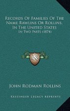 Records of Families of the Name Rawlins or Rollins, in the United States: In Two Parts (1874)