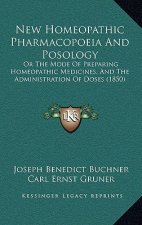 New Homeopathic Pharmacopoeia and Posology: Or the Mode of Preparing Homeopathic Medicines, and the Administration of Doses (1850)