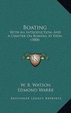 Boating: With an Introduction, and a Chapter on Rowing at Eton (1888)