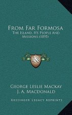 From Far Formosa: The Island, Its People and Missions (1895)