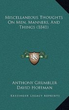 Miscellaneous Thoughts on Men, Manners, and Things (1841)
