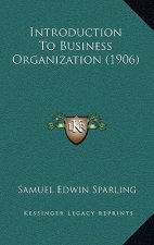 Introduction to Business Organization (1906)