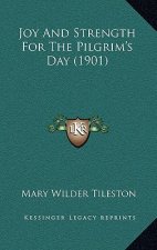 JOY AND STRENGTH FOR THE PILGRIM'S DAY