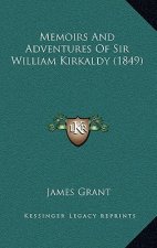 Memoirs and Adventures of Sir William Kirkaldy (1849)