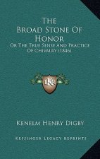 The Broad Stone of Honor: Or the True Sense and Practice of Chivalry (1846)