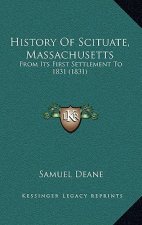 History Of Scituate, Massachusetts: From Its First Settlement To 1831 (1831)