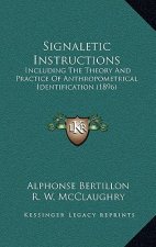 Signaletic Instructions: Including the Theory and Practice of Anthropometrical Identification (1896)