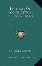 Lectures On Ecclesiastical History (1834)