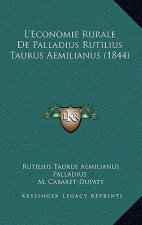L'Economie Rurale de Palladius Rutilius Taurus Aemilianus (1844)