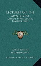 Lectures on the Apocalypse: Critical, Expository, and Practical (1852)