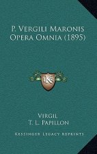 P. Vergili Maronis Opera Omnia (1895)