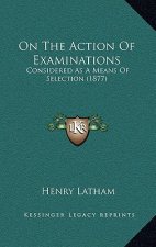 On The Action Of Examinations: Considered As A Means Of Selection (1877)