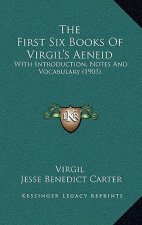 The First Six Books Of Virgil's Aeneid: With Introduction, Notes And Vocabulary (1903)