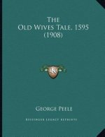 The Old Wives Tale, 1595 (1908)