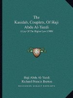 The Kasidah, Couplets, Of Haji Abdu Al-Yazdi: A Lay Of The Higher Law (1900)