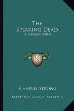 The Speaking Dead: A Sermon (1884)