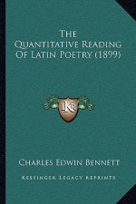 The Quantitative Reading Of Latin Poetry (1899)