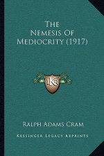 The Nemesis of Mediocrity (1917)