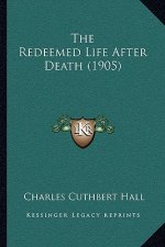 The Redeemed Life After Death (1905)