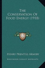 The Conservation of Food Energy (1918)