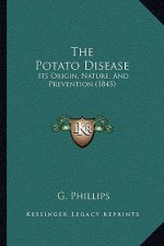 The Potato Disease: Its Origin, Nature, and Prevention (1845)