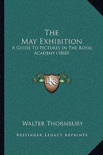 The May Exhibition: A Guide To Pictures In The Royal Academy (1860)