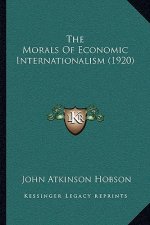 The Morals of Economic Internationalism (1920)