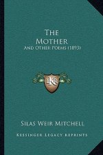The Mother: And Other Poems (1893)