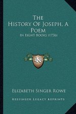 The History Of Joseph, A Poem: In Eight Books (1736)