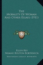 The Morality of Woman and Other Essays (1911)